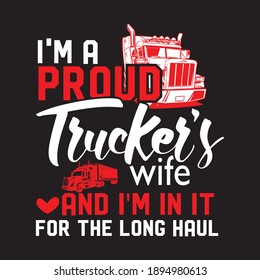 I´m A Proud Trucker´s Wife And I´m In It For The Long Haul T shirt Design Vector