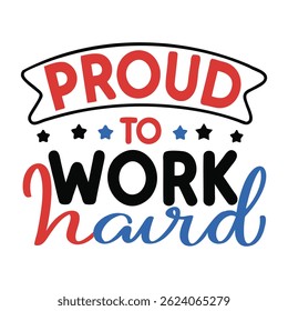 Proud to work hard modern typography