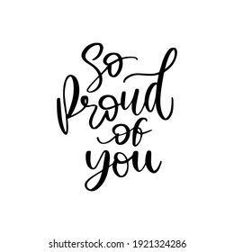 so proud of you hand drawn lettering inspirational and motivational quote