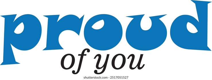 proud of you quotes blue and black vector