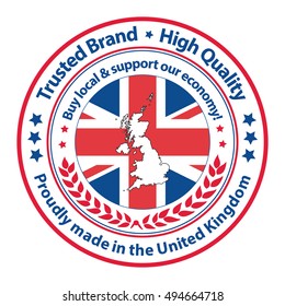 Proudly made in the United Kingdom, Trusted brand, High Quality. Buy local and support our economy. - grunge stamp / label / badge. Print colors used