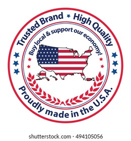 Proudly made in the USA, Trusted brand, High Quality. Buy local and support our economy. - grunge stamp / label / badge. Print colors used