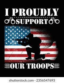 
I PROUDLY SUPPORT OUR TROOPS TSHIRT DESIGN