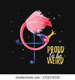 Pround to be weird text quote. Printable poster with flamingo in gold crown. Cute baby shower poster, t-shirt background. Vector illustration