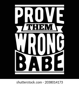 prove them wrong babe, boss babe gift, babe meaning in love typography design illustration art