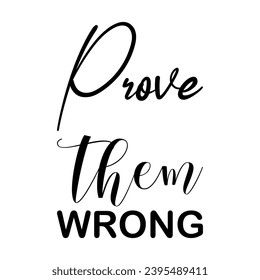 prove them wrong black letter quote