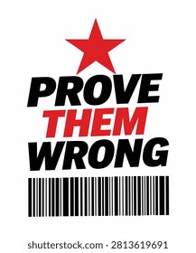 Prove Them Wrong is a bold and inspiring motivational typography design created for people who overcome doubt, criticism, and obstacles with determination and hard work. This modern quote design is ideal for t-shirts, hoodies, mugs, posters, stickers, wall art, journals, and other print-on-demand products. Perfect for entrepreneurs, athletes, students, professionals, and anyone striving for success, confidence, and personal growth. A timeless inspirational statement that encourages resilience, ambition, and the drive to achieve greatness.

Hashtags:
#ProveThemWrong #Motivation #InspirationalQuote #Typography #Success #Confidence #Determination #Mindset #Resilience #Goals #SelfImprovement #MotivationalDesign #TShirtDesign #PrintOnDemand #NeverGiveUp