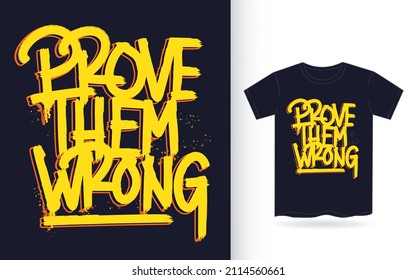 Prove them wrong hand lettering art for t shirt