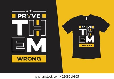 prove them wrong modern typography inspirational lettering quotes t shirt design suitable for print design