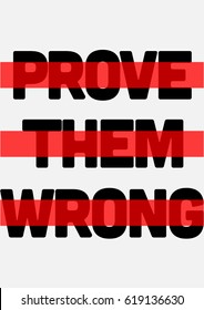 Prove Them Wrong. Motivational Poster design for office desk, home decor, living room. Inspirational quote for workplace. Creative Vector Typography