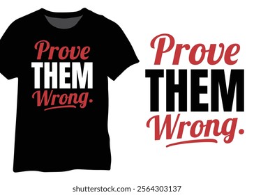 Prove Them Wrong. Motivational Quote Design.