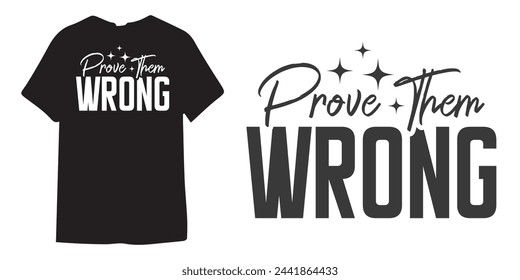 Prove them wrong motivational tshirt design, Self Love typography design, Positive quote, Inspirational Shirt Design Bundle, Strong Woman quote design, Sublimation 