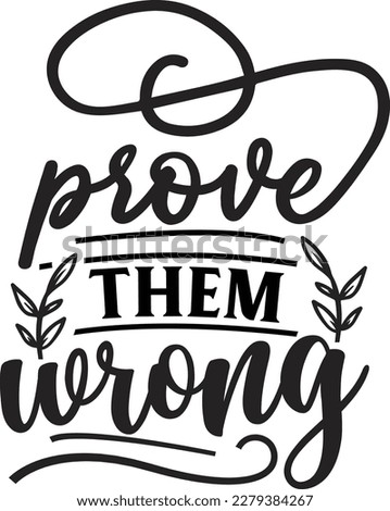 Prove Them Wrong svg , Motivational design, Motivational Svg design