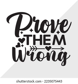Prove Them Wrong SVG Printable Vector Illustration