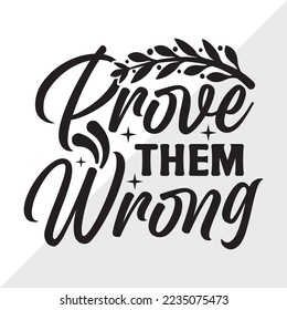 Prove Them Wrong SVG Printable Vector Illustration