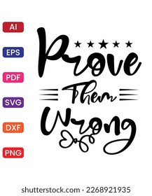 PROVE THEM WRONG T SHIRT