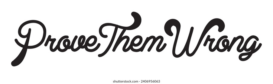 prove them wrong text on white background.