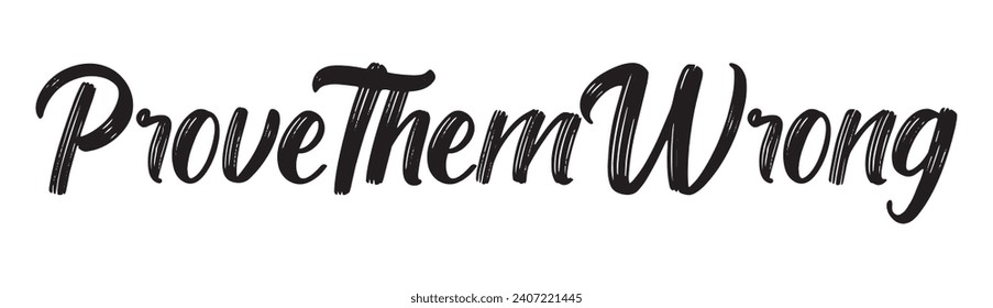 prove them wrong text on white background.