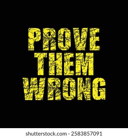 prove them wrong text on black background.