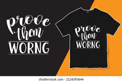 Prove them wrong t-shirt Desgan