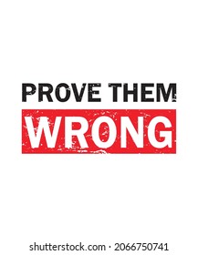 Prove them wrong T-Shirt design