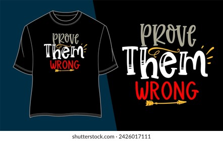 prove them wrong typography quote vector for print