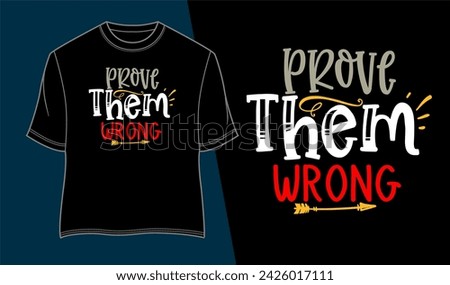 prove them wrong typography quote vector for print