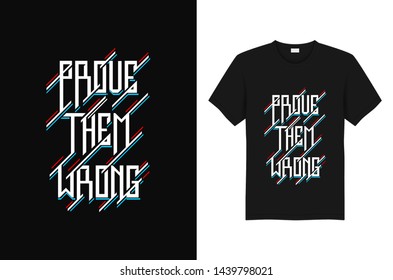 Prove Them Wrong Typography T shirt design template