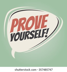 prove yourself retro speech bubble