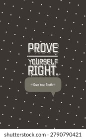 PROVE YOURSELF RIGHT. typography with winter cabin embers palette and split tone text echo