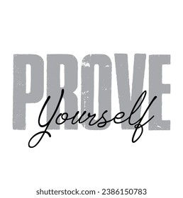 prove yourself text on white background.