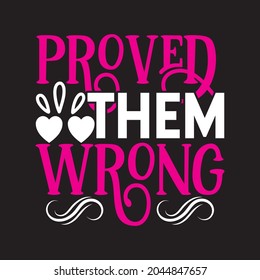 Bewiesen sie falsch motivierendes T-Shirt Design, Vektordateien.