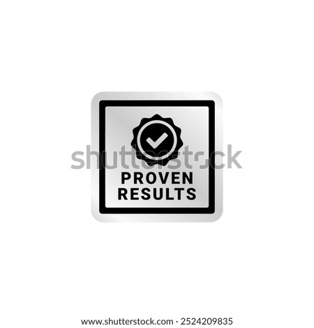 Proven results label or Proven results sign vector for products. Proven results label for product packaging design element. Simple Proven results label for packaging design element.