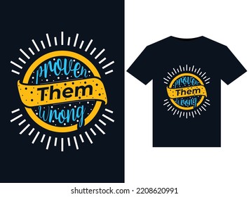 Proven them wrong illustrations for print-ready T-Shirts design