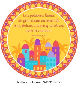 Proverbs 16:24 "Gracious words are a honeycomb, sweet to the soul and healing to the bones." Bible verse in Spanish
