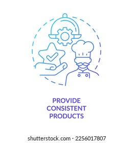 Provide consistent products blue gradient concept icon. Restaurant customer service skill abstract idea thin line illustration. Dining experience. Isolated outline drawing. Myriad Pro-Bold font used