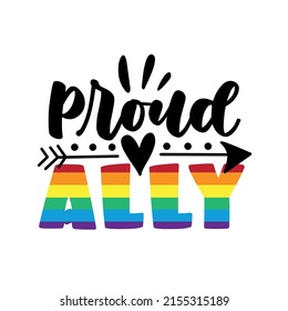 Prud Ally -  LGBT Pride Slogan Against Homosexual Discrimination. Modern Calligraphy With Arrow Symbol.