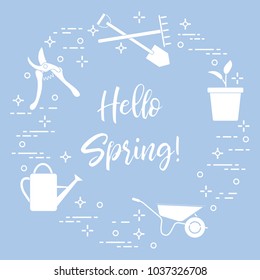 Pruner, rake, shovel, sprout, pot, leaves, wheelbarrow, watering can. Phrase: Hello spring. Template for design, print.