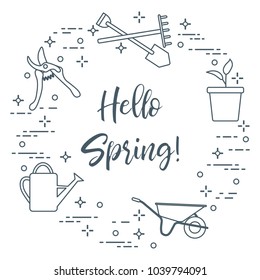 Pruner, rake, shovel, sprout, pot, leaves, wheelbarrow, watering can. Phrase: Hello spring. Template for design, print.