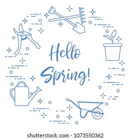 Pruner, rake, shovel, sprout, pot, leaves, wheelbarrow, watering can. Phrase: Hello spring. Template for design, print.