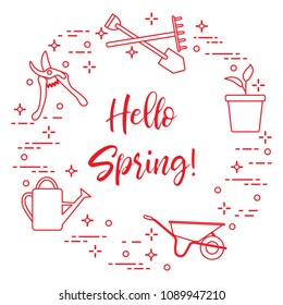 Pruner, rake, shovel, sprout, pot, leaves, wheelbarrow, watering can. Phrase: Hello spring. Template for design, print.