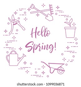 Pruner, rake, shovel, sprout, pot, leaves, wheelbarrow, watering can. Phrase: Hello spring. Template for design, print.