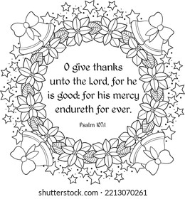   Psalm 107:1 O give thanks unto the Lord, for he is good: for his mercy endureth for ever. Religious coloring page