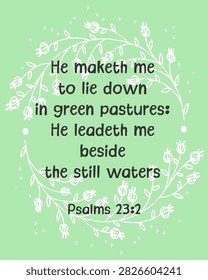 Psalm 23:2 in the King James Version (KJV) states: 