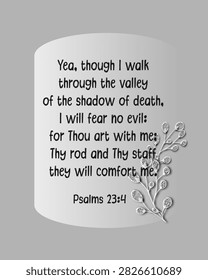 Psalm 23:4 in the King James Version (KJV) reads: 