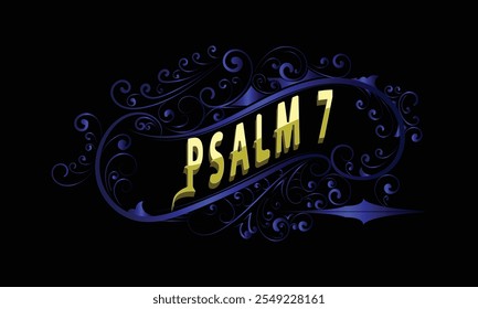 PSALM 7 lettering custom style design