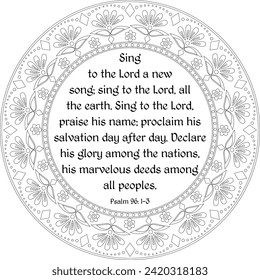 Psalm 96: 1-3: Sing to the Lord a new song. Bible verse coloring page for kids and adults. Religious embroidery.