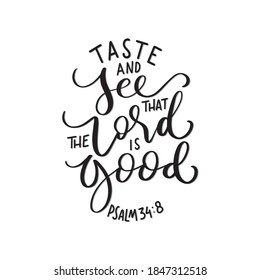 Psalm Scripture Lettering. Bible Quote. Taste And See The Lord Is Good On White Background. Modern Calligraphy. Handwritten Inspirational Motivation Quote.