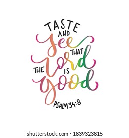 Psalm Scripture Lettering. Taste And See The Lord Is Good. Modern Calligraphy. Handwritten Inspirational Motivation Quote.