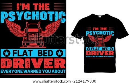 I'M THE PSCHOTIC FLAT BED DRIVER EVERYONE WARNED YOU ADOUT. Stock photo © 